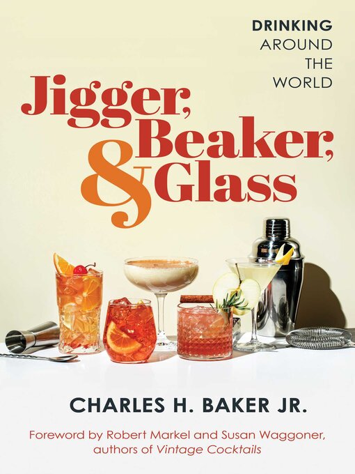 Title details for Jigger, Beaker, & Glass by Charles H. Baker - Available